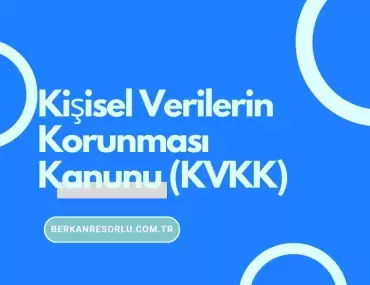 Kişisel Verilerin Korunması Kanunu (KVKK)